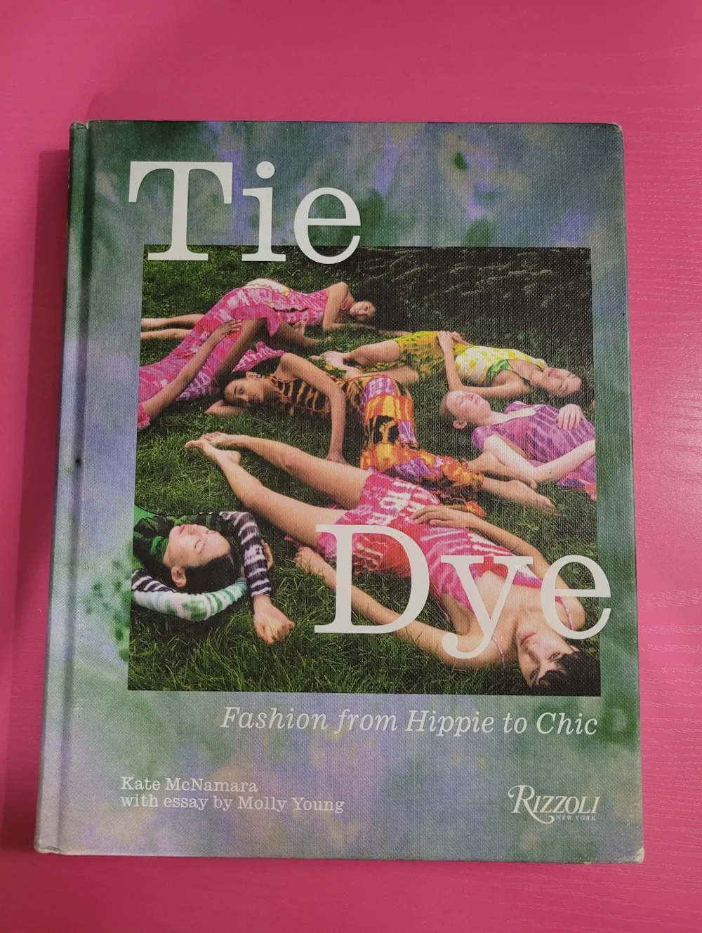 Tie Dye Fashion From Hippie To Chic Book By Kate McNamara Molly Young (0767)